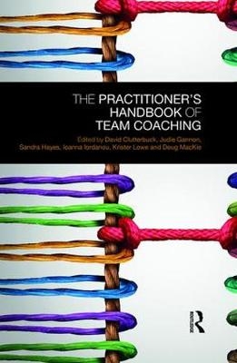 The Practitioner&rsquo;s Handbook of Team Coaching - 