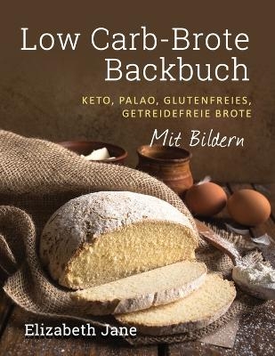 Low Carb-Brote Backbuch - Elizabeth Jane