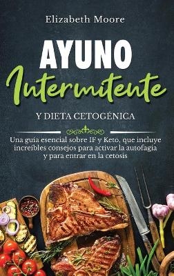 Ayuno intermitente y dieta cetog&eacute;nica - Elizabeth Moore