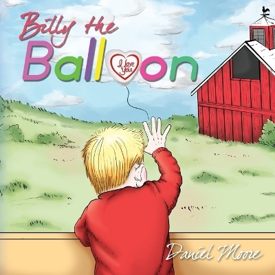 Billy the Balloon - Don A. Moore