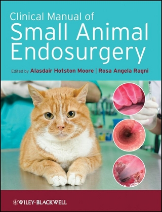 Clinical Manual of Small Animal Endosurgery