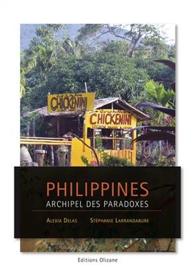 PHILIPPINES ARCHIPEL DES PARADOXES -  DELAS LARRANDABURE