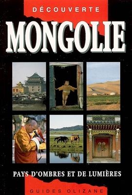 MONGOLIE PAYS D OMBRES ET DE LUMIERES