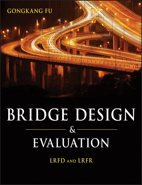 Bridge Design and Evaluation - Gongkang Fu