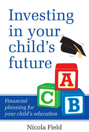 Investing in Your Child's Future -  Nicola Field