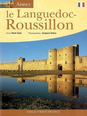 AIMER LE LANGUEDOC ROUSSILLON -  GAST RENE