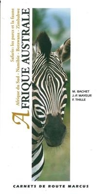 Afrique australe : Afrique du Sud, Namibie, Botswana, Zimbabwe, safaris : les parcs et la faune