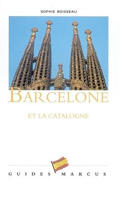 Barcelone et la Catalogne - Sophie Boisseau