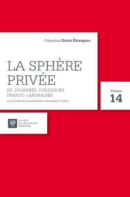 La sph&egrave;re priv&eacute;e -  Journ&eacute;es juridiques franco-japonaises
