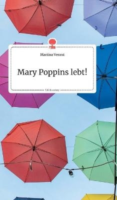 Mary Poppins lebt!. Life is a Story - story.one - Martina Verant