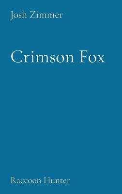 Crimson Fox - Josh Zimmer