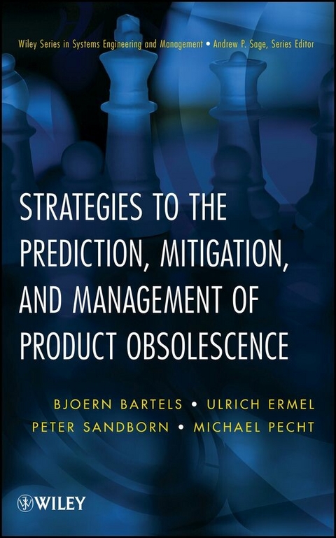 Strategies to the Prediction, Mitigation and Management of Product Obsolescence - Bjoern Bartels, Ulrich Ermel, Peter Sandborn, Michael G. Pecht