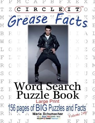 Circle It, Grease Facts, Word Search, Puzzle Book -  Lowry Global Media LLC, Mark Schumacher, Maria Schumacher