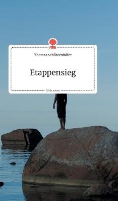 Etappensieg. Life is a Story - story.one - Thomas Sch&uuml;tzenh&ouml;fer