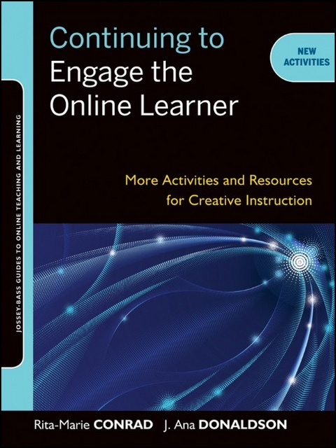 Continuing to Engage the Online Learner - Rita-Marie Conrad, J. Ana Donaldson