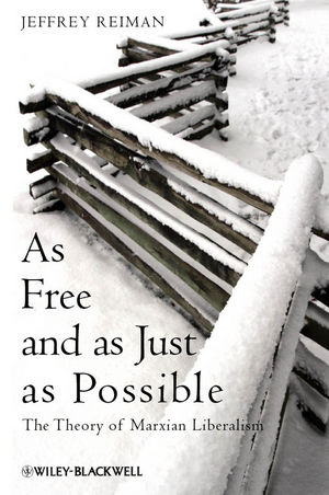 As Free and as Just as Possible - Jeffrey Reiman