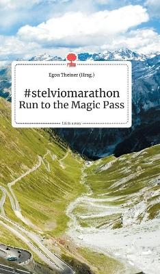 #stelviomaraton Run to the Magic Pass. Life is a Story - story.one - 