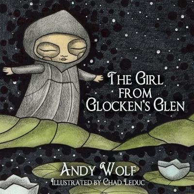 The Girl from Glocken's Glen - Andy Wolf, Chad Leduc