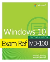 Exam Ref MD-100 Windows 10 - Warren, Andrew; Bettany, Andrew