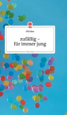 zufällig - für immer jung. Life is a Story - story.one