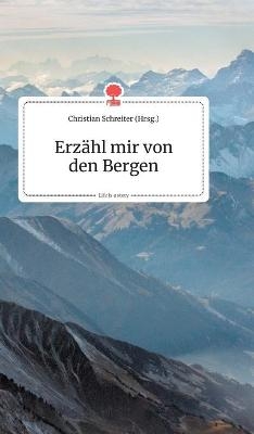 ErzÃ¤hl mir von den Bergen. Life is a Story - story.one