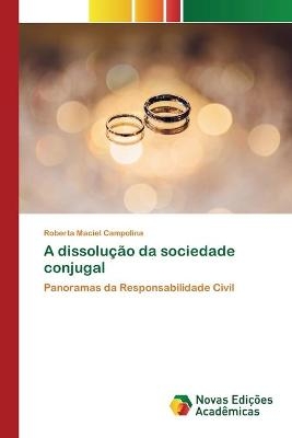 A dissolu&ccedil;&atilde;o da sociedade conjugal - Roberta Maciel Campolina
