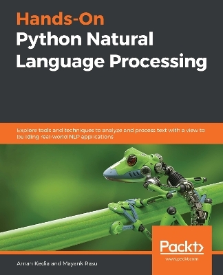 Hands-On Python Natural Language Processing - Aman Kedia, Mayank Rasu