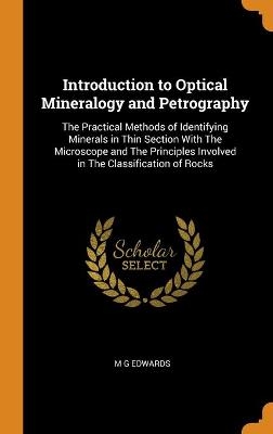 Introduction to Optical Mineralogy and Petrography - M G Edwards