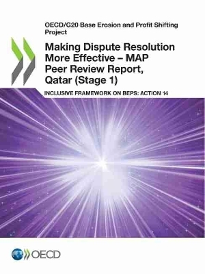 Making Dispute Resolution More Effective - MAP Peer Review Report, Qatar (Stage 1) -  Oecd