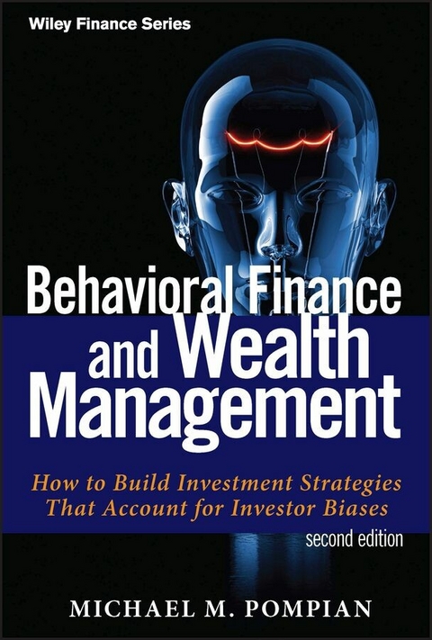 Behavioral Finance and Wealth Management - Michael M. Pompian