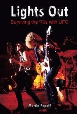 Lights Out: Surviving the '70s with UFO - Martin Popoff