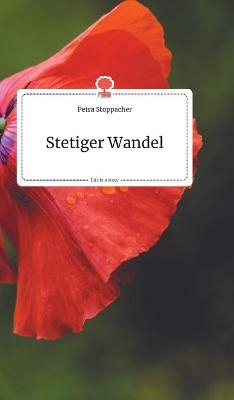 Stetiger Wandel. Life is a Story - story.one - Petra Stoppacher