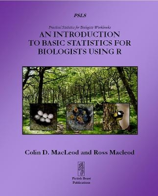 An Introduction to Basic Statistics for Biologists using R - Colin Macleod, Ross MacLeod
