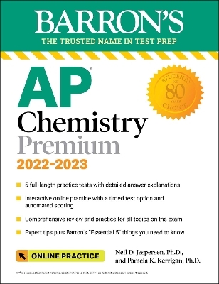 AP Chemistry Premium, 2022-2023: Comprehensive Review with 6 Practice Tests + an Online Timed Test Option - Neil D. Jespersen, Pamela Kerrigan  Ph.D.
