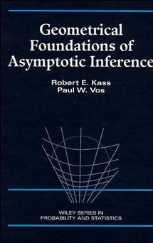 Geometrical Foundations of Asymptotic Inference - Robert E. Kass, Paul W. Vos