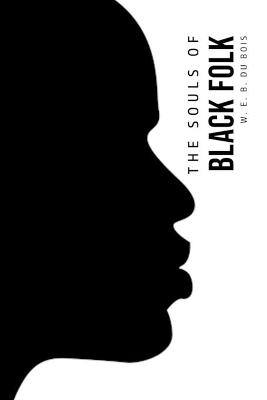 The Souls of Black Folk - W E B Du Bois