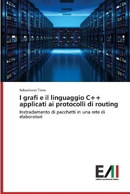 I grafi e il linguaggio C++ applicati ai protocolli di routing - Sebastiano Torre