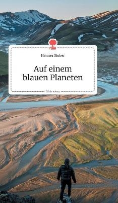 Auf einem blauen Planeten. Life is a Story