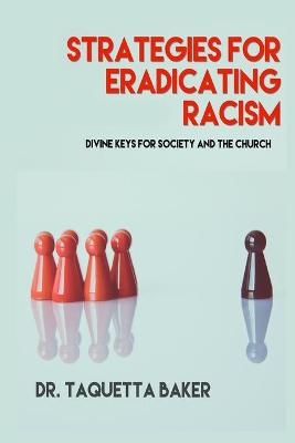 Strategies for Eradicating Racism - Taquetta Baker