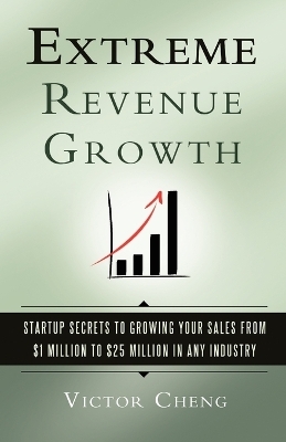 Extreme Revenue Growth - Victor Cheng