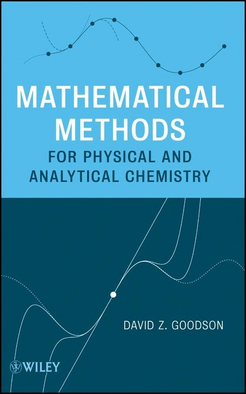 Mathematical Methods for Physical and Analytical Chemistry - David Z. Goodson