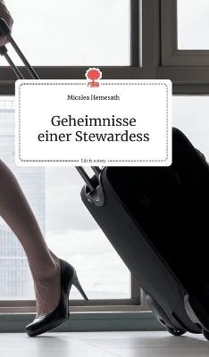Geheimnisse einer Stewardess. Life is a Story - story.one