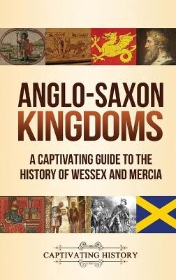 Anglo-Saxon Kingdoms - Captivating History