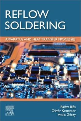 Reflow Soldering - Bal&aacute;zs Ill&eacute;s, Oliver Krammer, Attila Geczy
