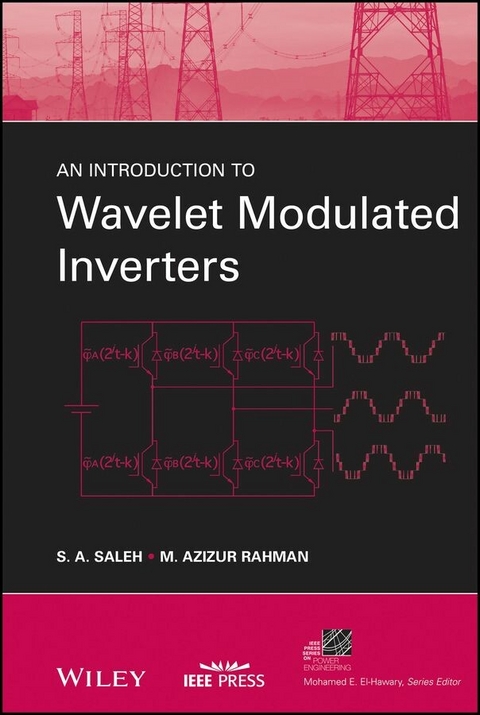 An Introduction to Wavelet Modulated Inverters - S. A. Saleh, M. Azizur Rahman