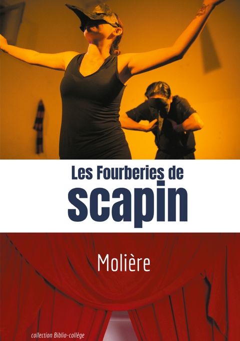 Les Fourberies de Scapin -  Moli&egrave;re