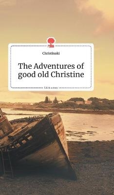 The Adventures of good old Christine. Life is a Story - story.one