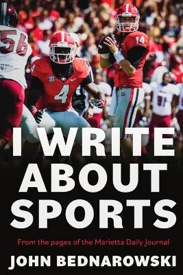 I Write About Sports - John Bednarowski