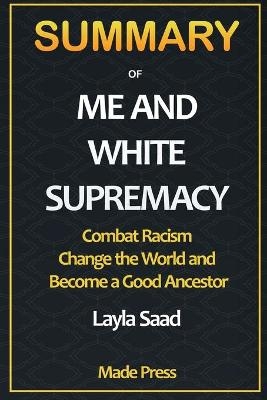 Summary of Me and White Supremacy - Made Press
