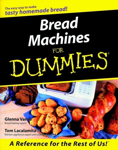 Bread Machines For Dummies - Glenna Vance, Tom Lacalamita